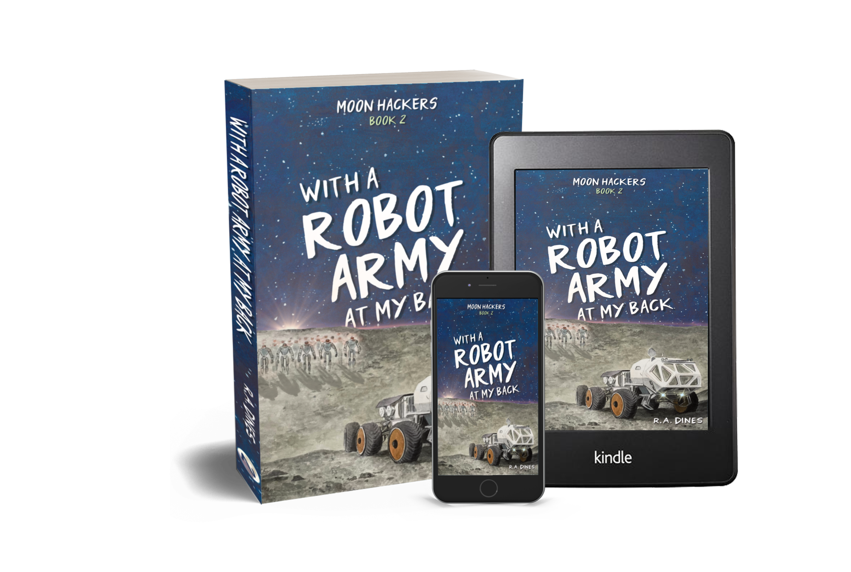 With a Robot Army at My Back, Moon Hackers Book 2, available in multiple formats - paperback, ebook, and mobile